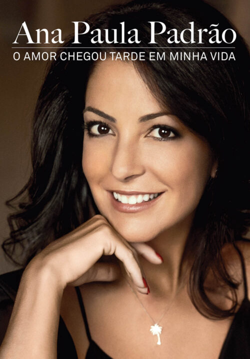 Download O Amor Chegou Tarde em Minha Vida Ana Paula Padrao em ePUB mobi e pdf