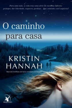 Download O Caminho Para Casa Kristin Hannah em ePUB mobi e pdf