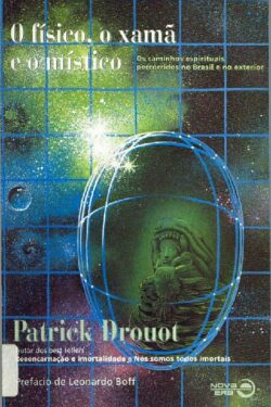 Download O Fisico o Xama e o Mistico Patrick Drouot em ePUB mobi e pdf