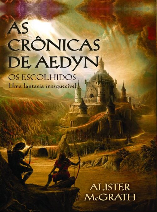 Download Os Escolhidos As Cronicas de Aedyn Vol 1 Alister McGrath em ePUB mobi e pdf