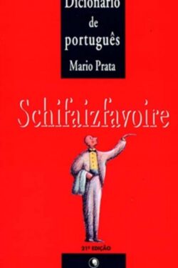 Download Schifaizfavoire Dicionário de português Mario Prata em ePUB mobi e pdf