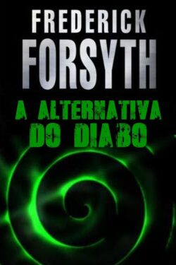 Download A Alternativa do Diabo Frederick Forsyth em ePUB mobi e pdf