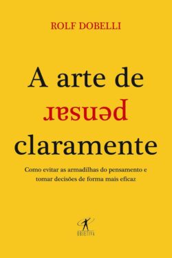 Download A Arte de Pensar Claramente Rolf Dobelli em ePUB mobi e pdf