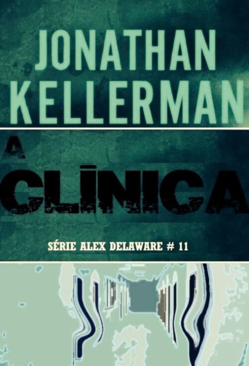 Download A Clinica Alex Delaware Vol 11 Jonathan Kellerman em ePUB mobi e pdf