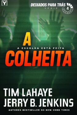 Download A Colheita Deixados Para Tras Vol 4 Tim LaHaye em ePUB mobi e pdf