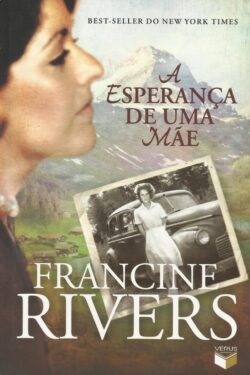 Download A Esperanca de Uma Mae Francine Rivers em ePUB mobi e pdf