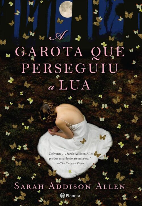 Download A Garota Que Perseguiu a Lua Sarah Addison Allen em ePUB mobi e pdf