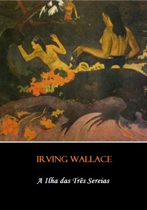 Download A Ilha das Tres Sereias Irving Wallace em ePUB mobi e pdf