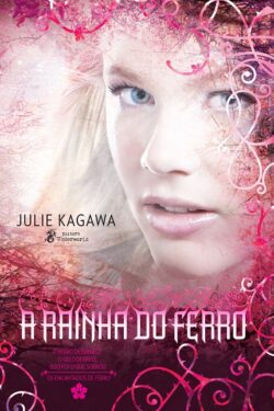 Download A Rainha de ferro Os Encantados de Ferro Vol 3 Julie Kagawa em ePUB mobi e pdf