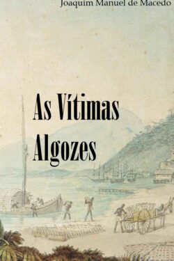 Download As Vítimas Algozes Joaquim Manuel de Macedo em ePUB mobi e pdf