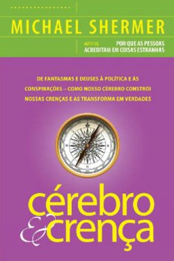 Download Cerebro e Crença Michael Shermer em ePUB mobi e pdf