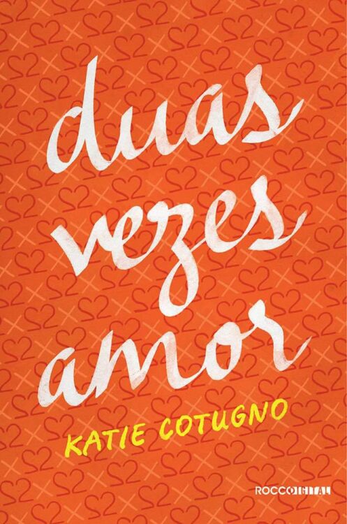 Download Duas Vezes Amor Katie Cotugno em ePUB mobi e pdf