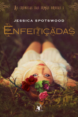 Download Enfeiticadas As Cronicas das Irmas Bruxas Vol 1 Jessica Spotswood em ePUB mobi e pdf