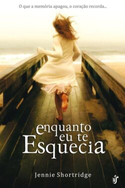 Download Enquanto eu te esquecia Jennie shortridge em ePUB mobi e pdf