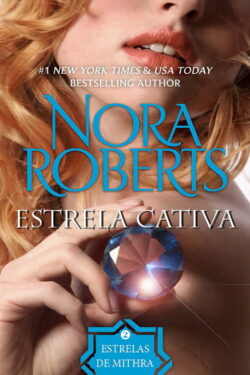 Download Estrela Cativa As Estrelas de Mithra Vol 2 Nora Roberts em ePUB mobi e pdf