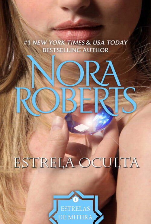 Download Estrela Oculta As Estrelas de Mithra Vol 1 Nora Roberts em ePUB mobi e pdf