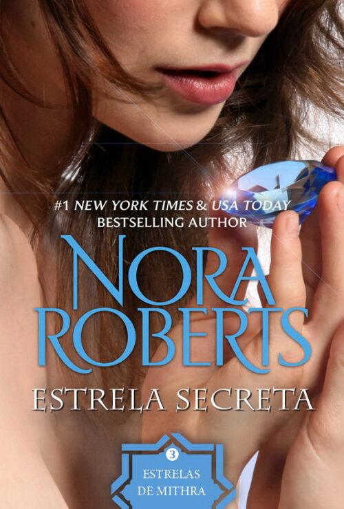 Download Estrela Secreta As Estrelas de Mithra Vol 3 Nora Roberts em ePUB mobi e pdf