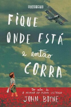 Download Fique onde está e então corra John Boyne em ePUB mobi e pdf