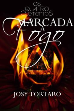 Download Marcada a Fogo Os Quatro Elementos Vol 1 Josy Stoque em ePUB mobi e pdf