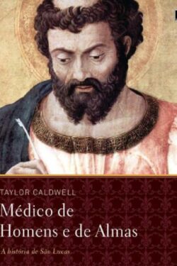 Download Medicos de Homens e Almas Taylor Caldwell em ePUB mobi e pdf