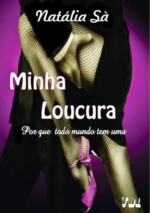 Download Minha Loucura Por que Todo Mundo Tem Uma Natália Sa em ePUB mobi e pdf