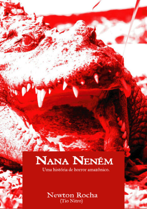 Download Nana Nenem Uma Historia de Horror Amazonico Newton Rocha em ePUB mobi e pdf