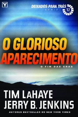 Download O Glorioso Aparecimento Deixados Para Tras Vol 12 Tim LaHaye em ePUB mobi e pdf