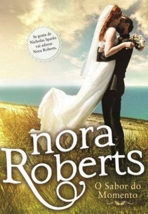 Download O Sabor do Momento Quarteto de noivas Vol 3 Nora Roberts em ePUB mobi e pdf