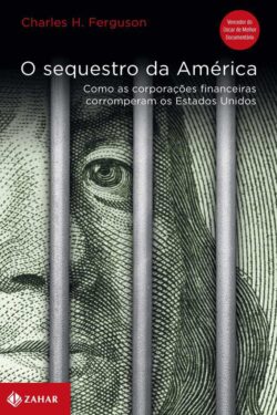 Download O Sequestro da America Charles H. Ferguson em ePUB mobi e pdf