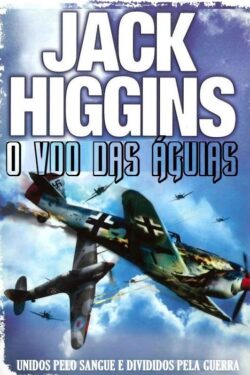 Download O Voo das Aguias Jack Higgins em ePUB mobi e pdf