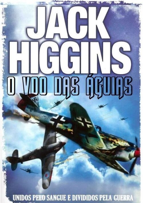 Download O Voo das Aguias Jack Higgins em ePUB mobi e pdf