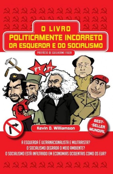 Download O livro Politicamente Incorreto da Esquerda e do Socialismo Kevin D. Williamson em ePUB mobi e pdf