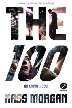 Download Os Escolhidos The 100 Vol 01 Kass Morgan em ePUB mobi e pdf