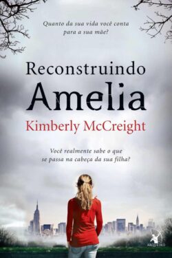 Download Reconstruindo Amelia Kimberly McCreight em ePUB mobi e pdf