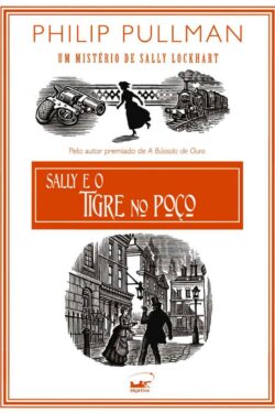 Download Sally e o Tigre no Poço Um Mistério de Sally Lockhart Vol 3 Philip Pullman em ePUB mobi e pdf