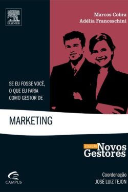 Download Se Eu Fosse Voce o que Faria Como Gestor de Marketing Adelia Franceschini em ePUB mobi e pdf