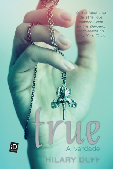 Download True A Verdade Exilir Vol 3 Hilary Duff em ePUB mobi e pdf