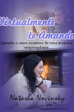 Download Virtualmente te Amando Natasha Novínsky em ePUB mobi e pdf