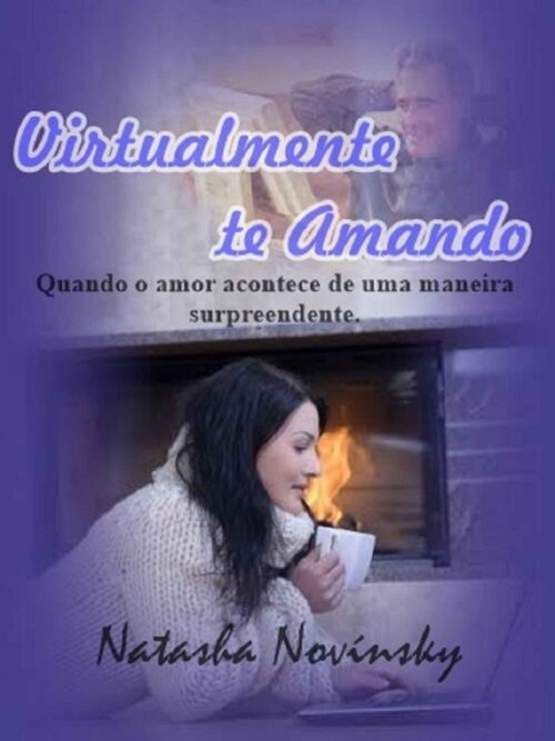 Download Virtualmente te Amando Natasha Novínsky em ePUB mobi e pdf