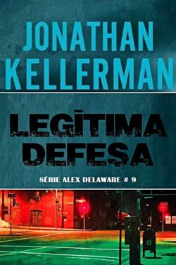 DownloadLegítima Defesa Alex Delaware VOL 9 Jonathan Kellerman em ePUB mobi e pdf