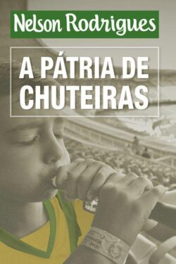 Baixar Livro A Patria de Chuteiras Nelson Rodrigues em ePUB mobi e PDF