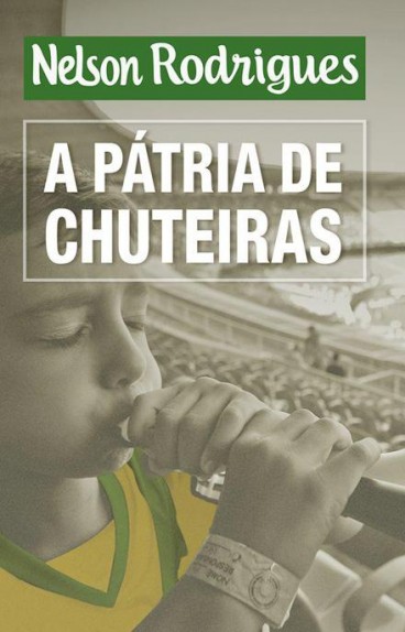 Baixar Livro A Patria de Chuteiras Nelson Rodrigues em ePUB mobi e PDF