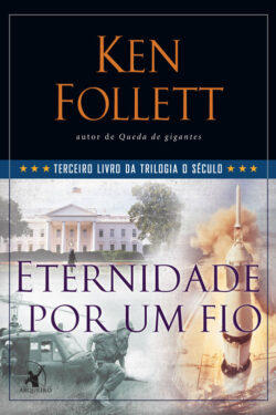 Baixar Livro Eternidade Por Um Fio Trilogia O Seculo Vol 3 Ken Follett em ePUB mobi e PDF