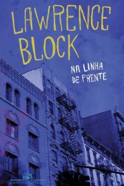 Baixar Livro Na Linha de Frente Lawrence Block em ePUB mobi e PDF