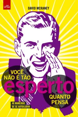 Baixar Livro Você Nao e Tao Esperto Quanto Pensa David McRaney em ePUB mobi e PDF