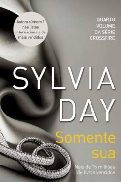 Baixar Livro Somente Sua Crossfire Vol 4 Sylvia Day em PDF ePub e mobi