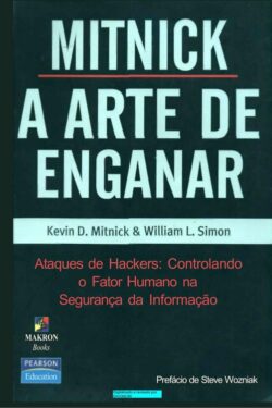 A Arte de Enganar – Kevin D. Mitnick