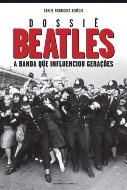 Baixar Livro Dossie Beatles A Banda que Influenciou Geracoes Daniel Aurelio em PDF ePub e Mobi