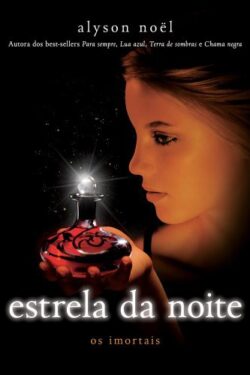 Baixar Livro Estrela da Noite Col Os Imortais Vol 5 Alyson Noel em Pdf mobi e epub