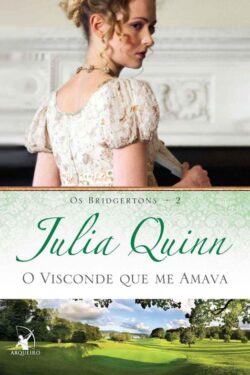 Baixar Livro O Visconde Que Me Amava Os Bridgertons Vol 2 Julia Quinn em Pdf mobi e epub